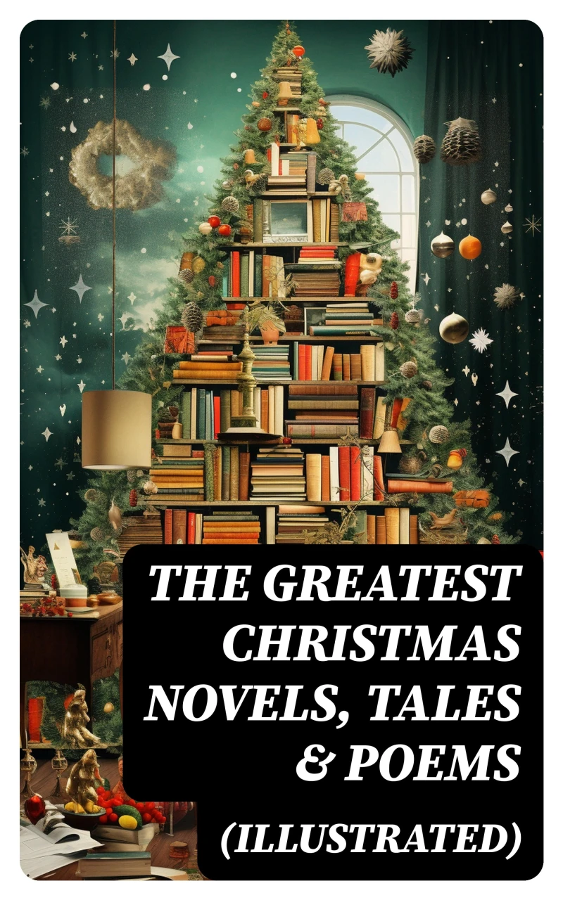 Portada: The Greatest Christmas Novels, Tales & Poems (Illustrated)