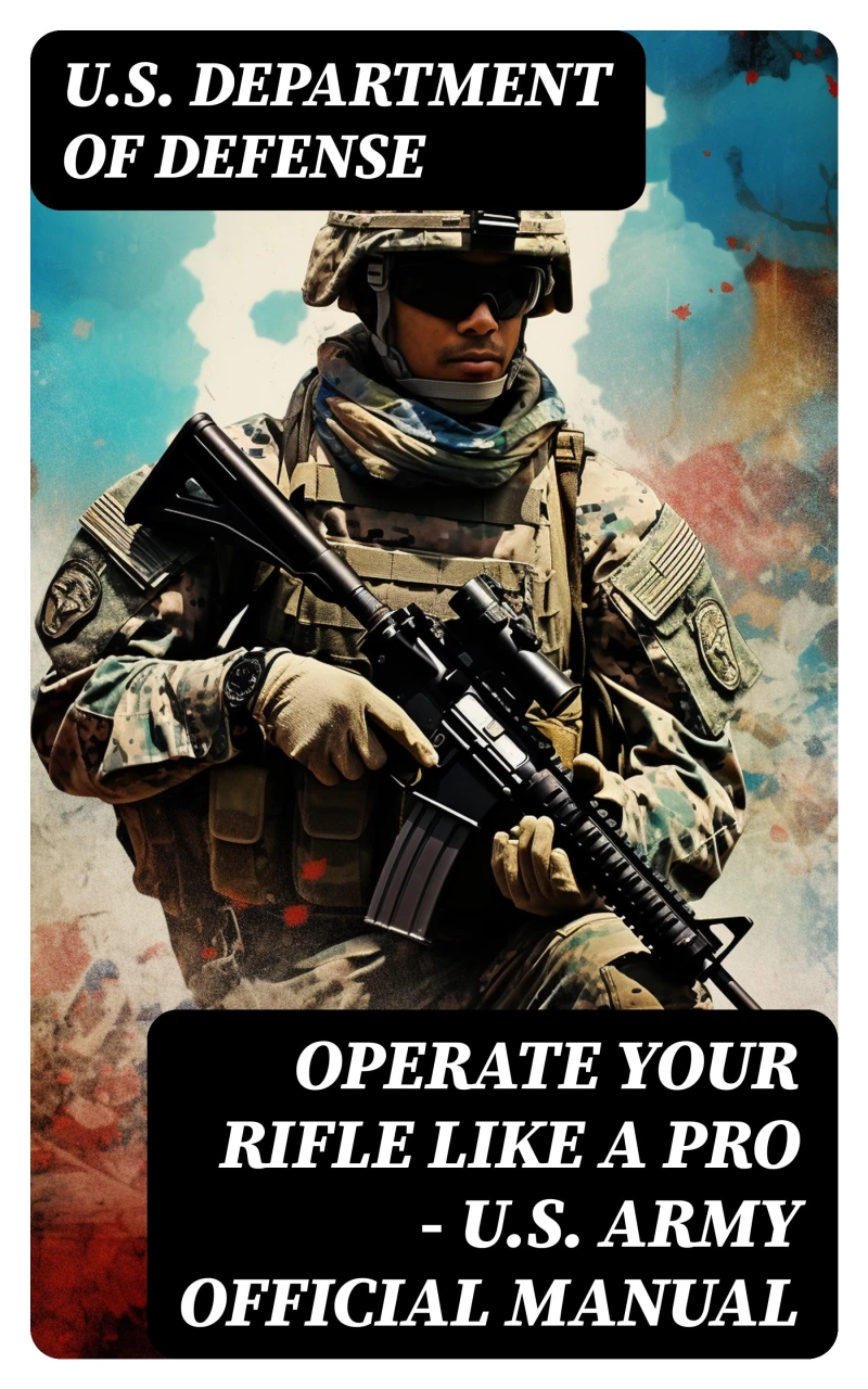 Portada: Operate Your Rifle Like a Pro – U.S. Army Official Manual