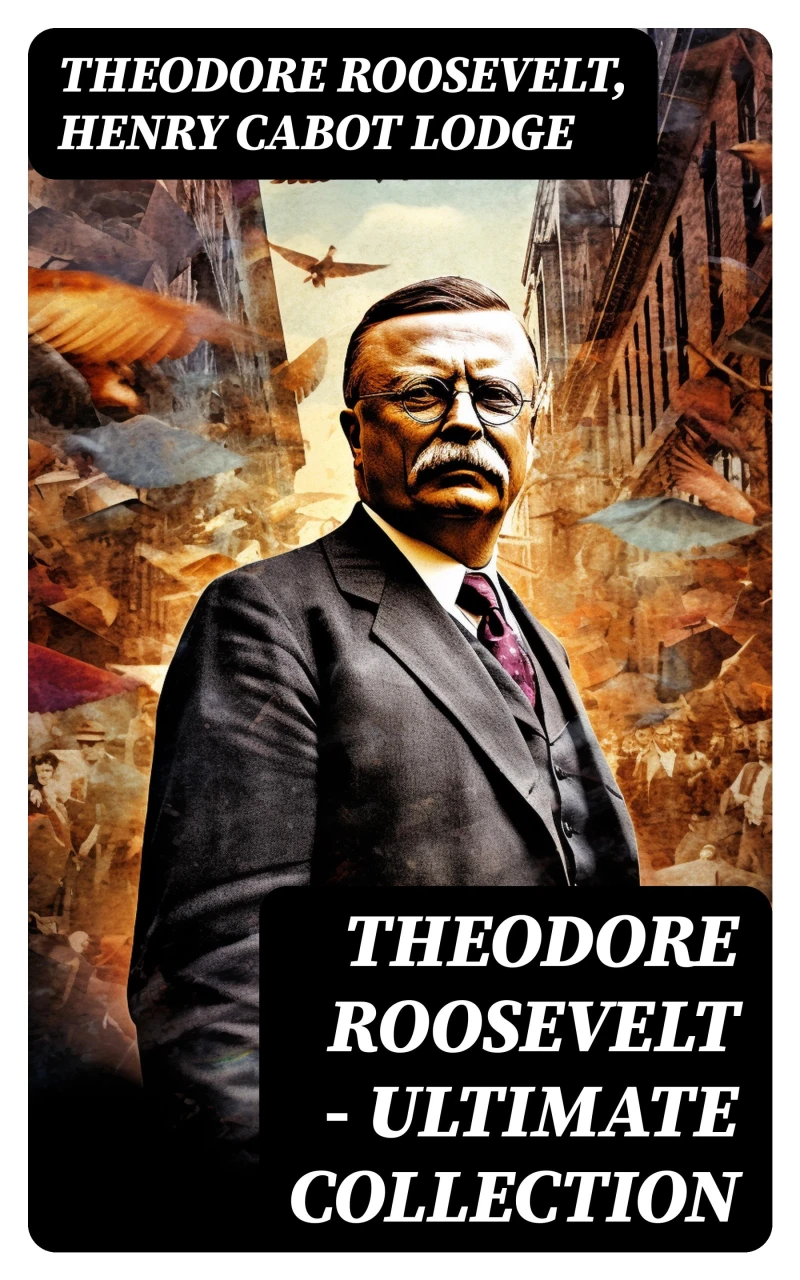 Portada: THEODORE ROOSEVELT - Ultimate Collection