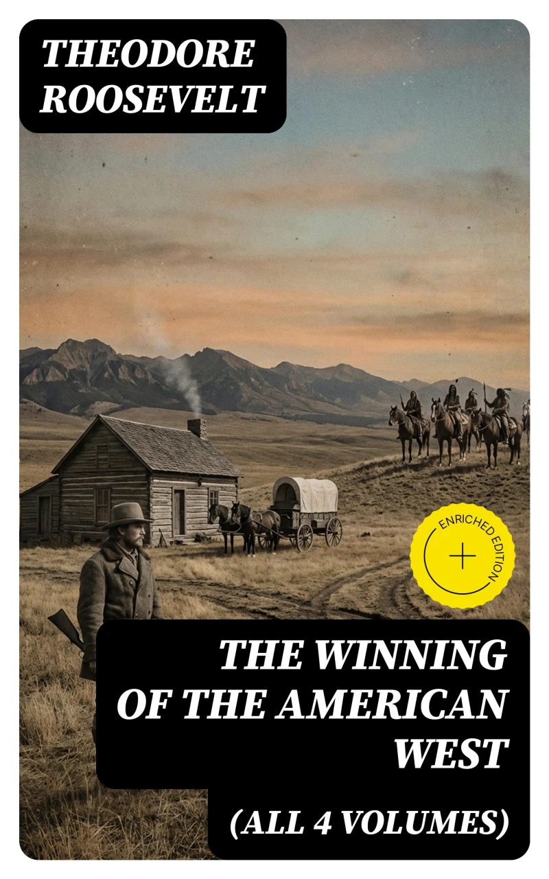 Portada: The Winning of the American West (All 4 Volumes) (Annotated)
