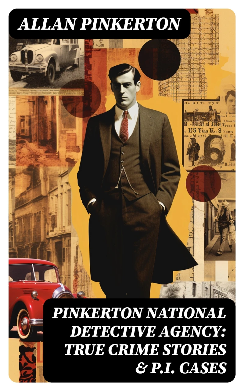 Portada: Pinkerton National Detective Agency: True Crime Stories & P.I. Cases
