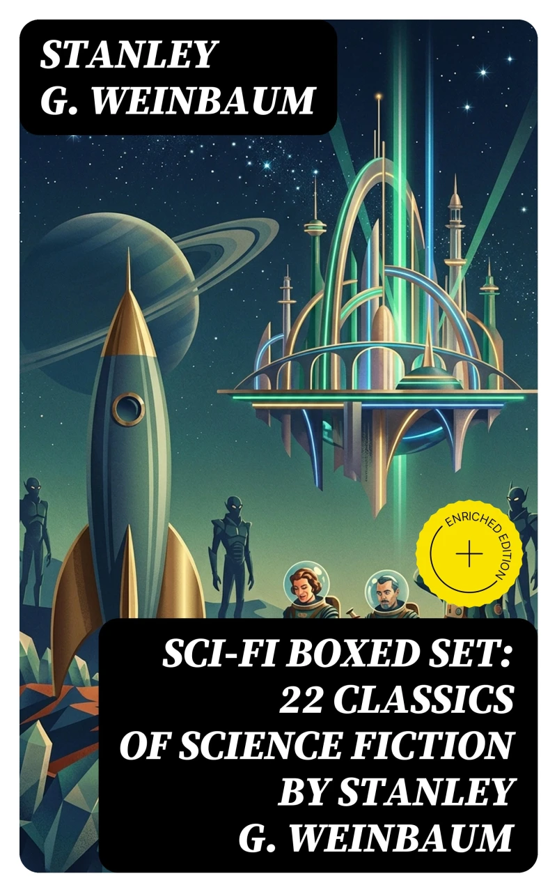 Portada: SCI-FI Boxed Set: 22 Classics of Science Fiction by Stanley G. Weinbaum (Annotated)