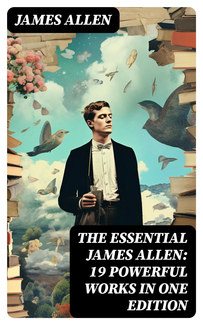 Portada: The Essential James Allen: 19 Powerful Works in One Edition