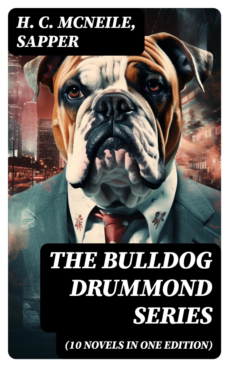 Portada: The Bulldog Drummond Series (10 Novels in One Edition)