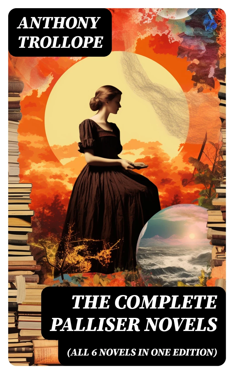 Portada: THE COMPLETE PALLISER NOVELS (All 6 Novels in One Edition)