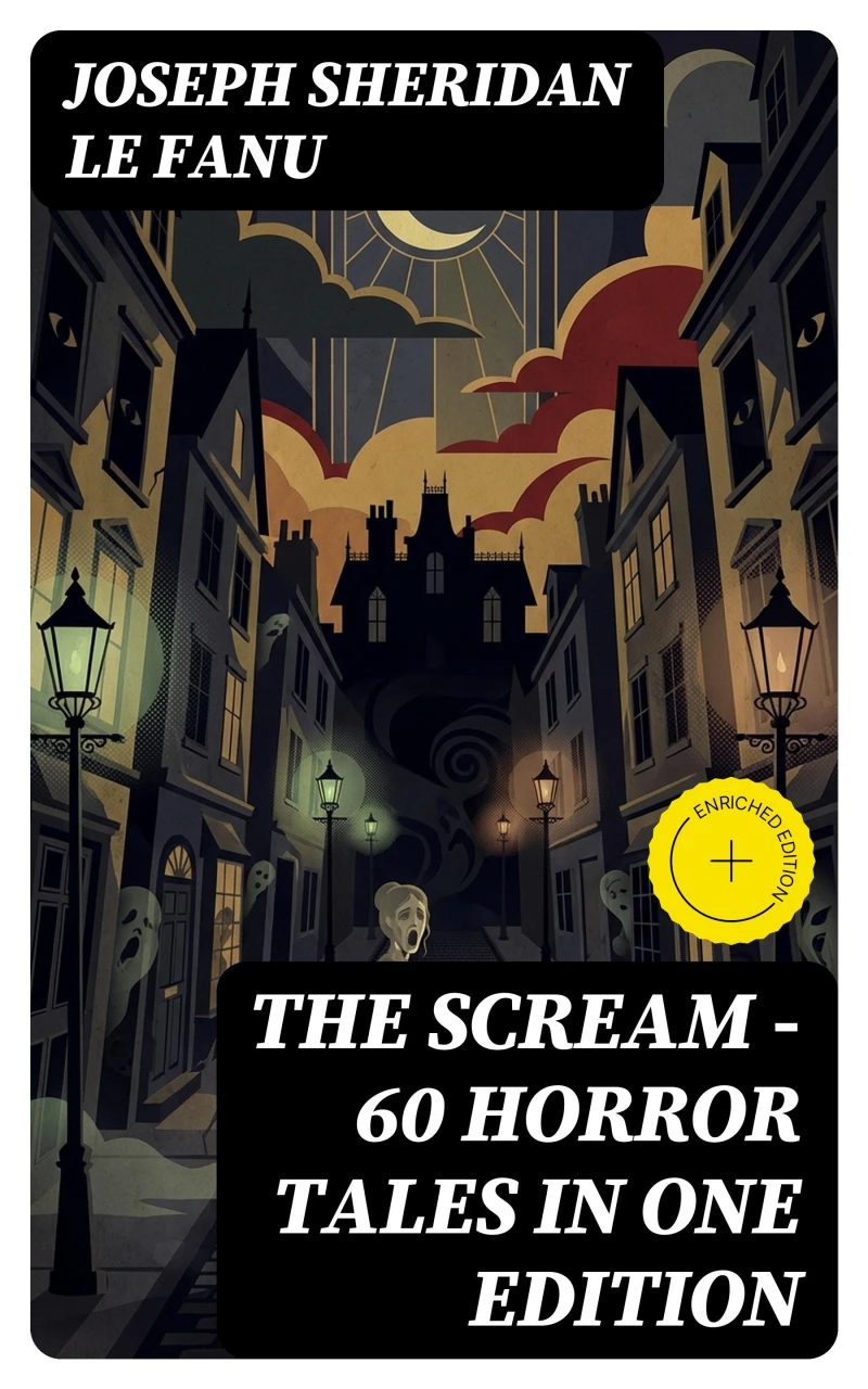 Portada: THE SCREAM - 60 Horror Tales in One Edition (Annotated)