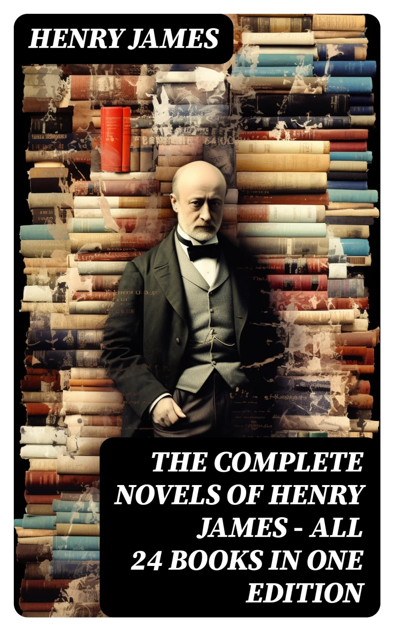 Portada: The Complete Novels of Henry James - All 24 Books in One Edition