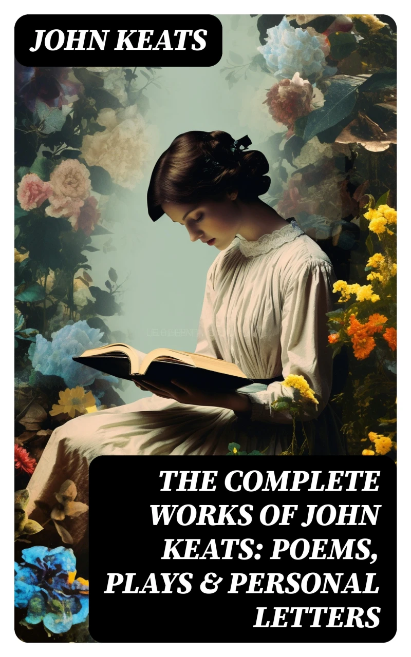 Portada: The Complete Works of John Keats: Poems, Plays & Personal Letters