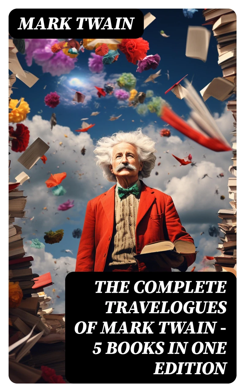 Portada: The Complete Travelogues of Mark Twain - 5 Books in One Edition