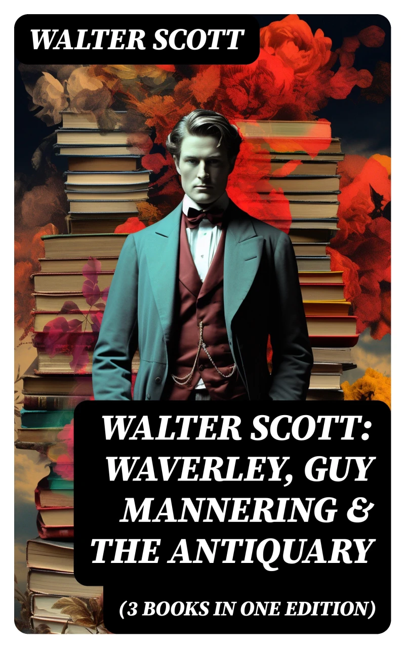 Portada: Walter Scott: Waverley, Guy Mannering & The Antiquary (3 Books in One Edition)