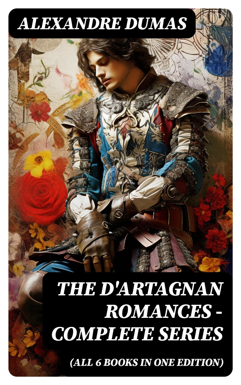 Portada: The D'Artagnan Romances - Complete Series (All 6 Books in One Edition)