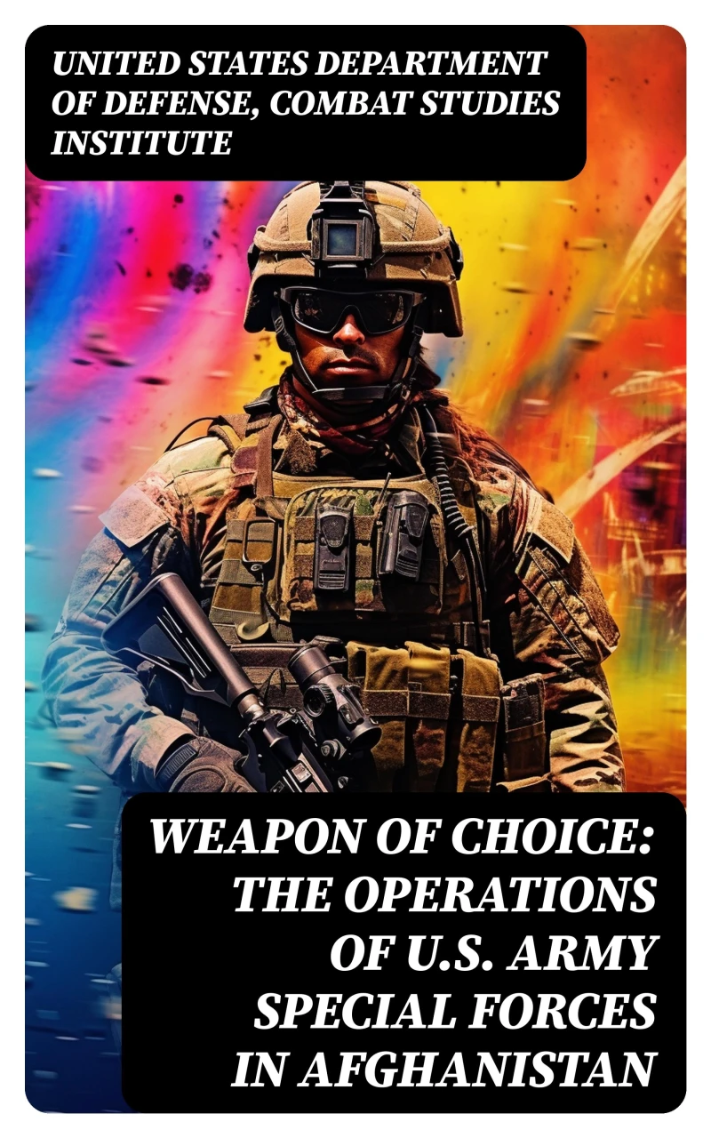 Portada: Weapon of Choice: The Operations of U.S. Army Special Forces in Afghanistan