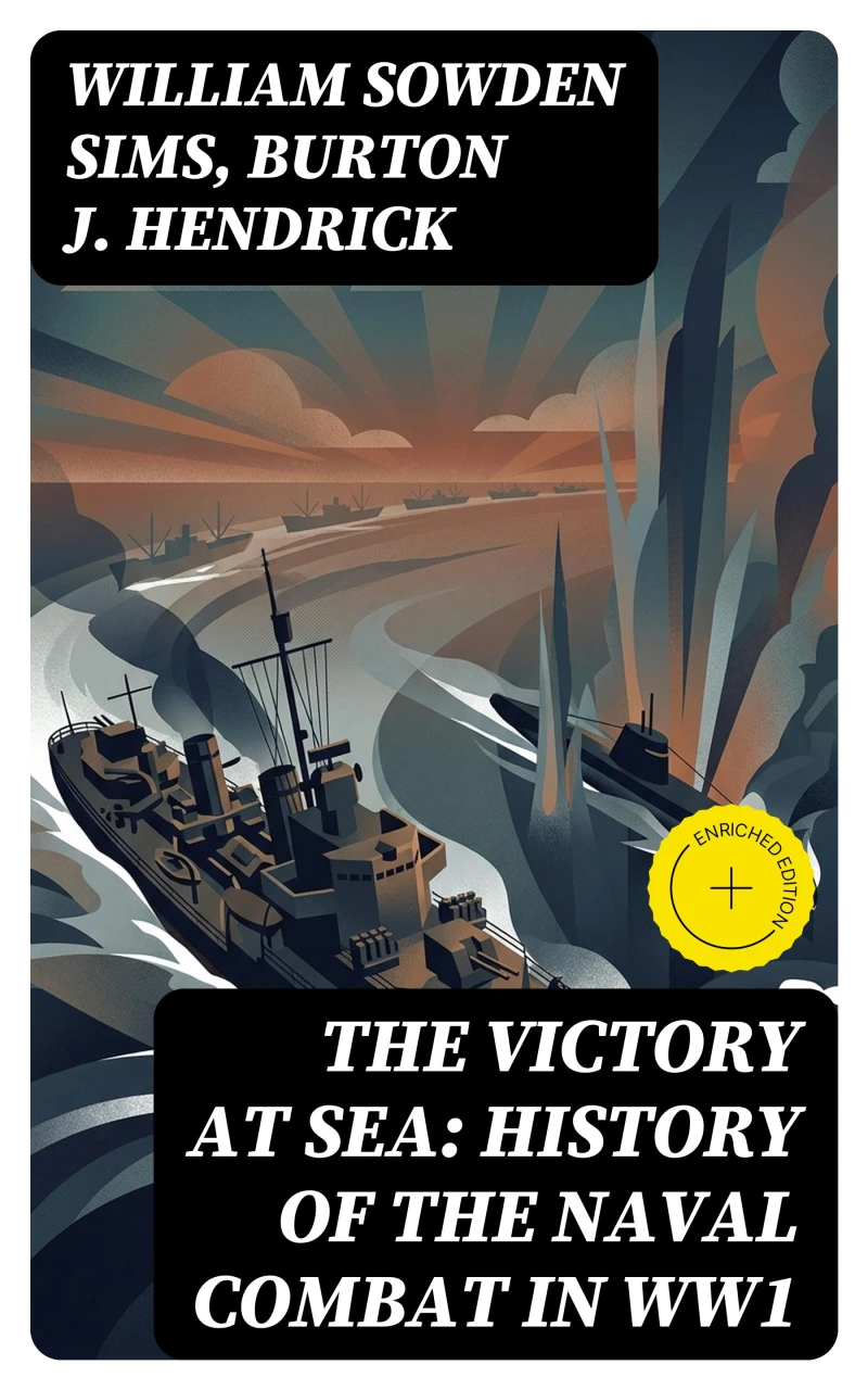 Portada: The Victory at Sea: History of the Naval Combat in WW1 (Annotated)