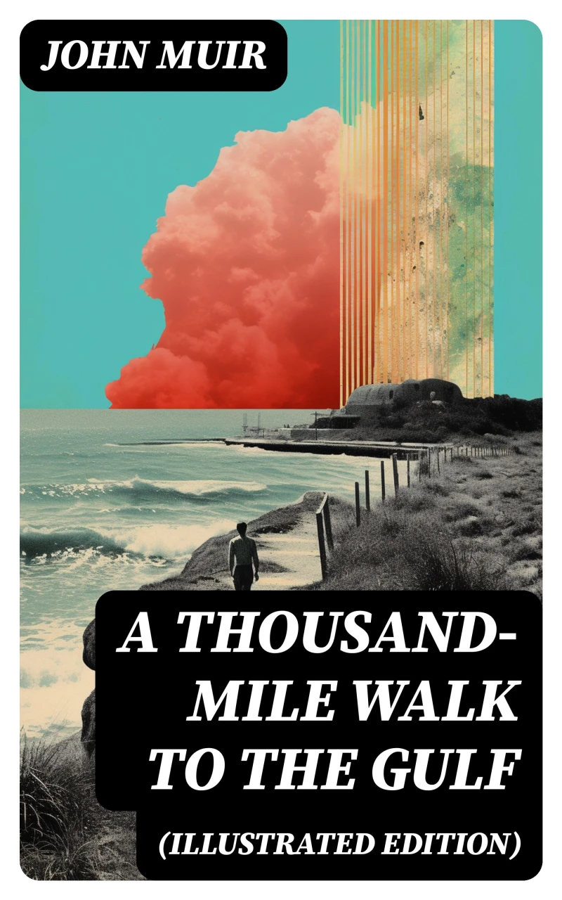 Portada: A Thousand-Mile Walk to the Gulf (Illustrated Edition)