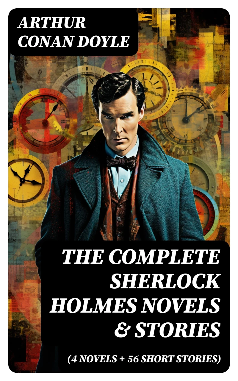 Portada: The Complete Sherlock Holmes Novels & Stories (4 Novels + 56 Short Stories)