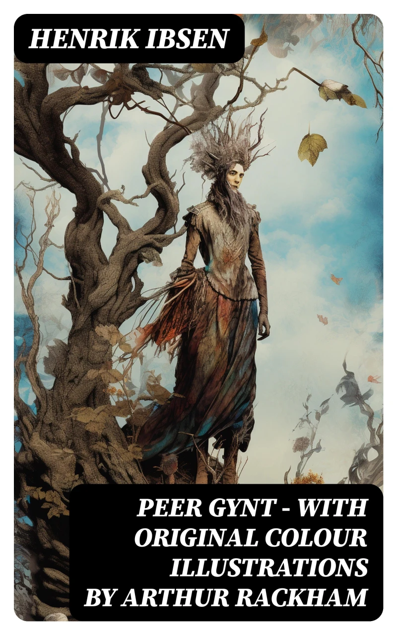 Portada: Peer Gynt - with original colour illustrations by Arthur Rackham