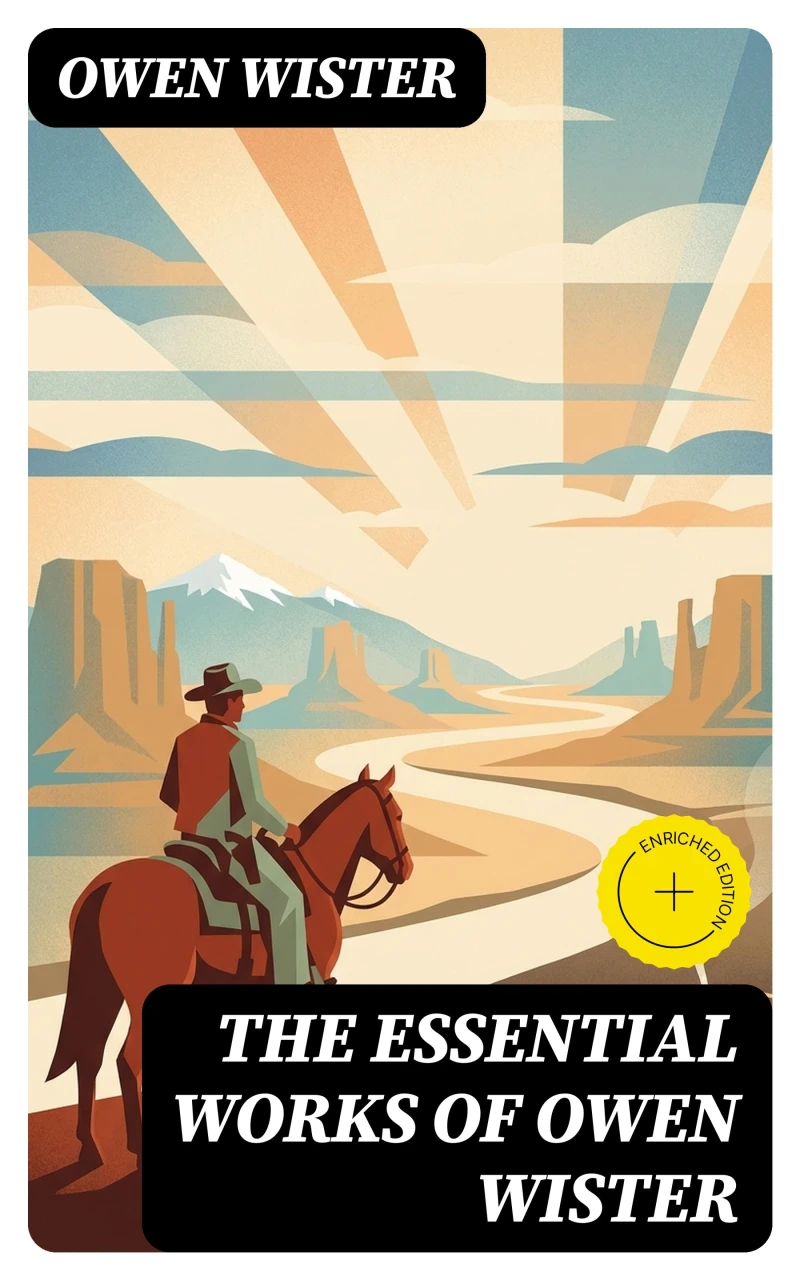 Portada: The Essential Works of Owen Wister (Annotated)