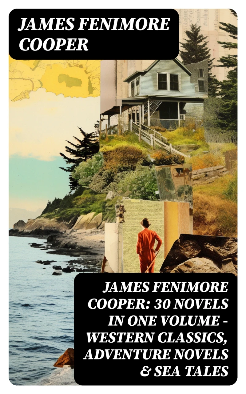 Portada: James Fenimore Cooper: 30 Novels in One Volume - Western Classics, Adventure Novels & Sea Tales