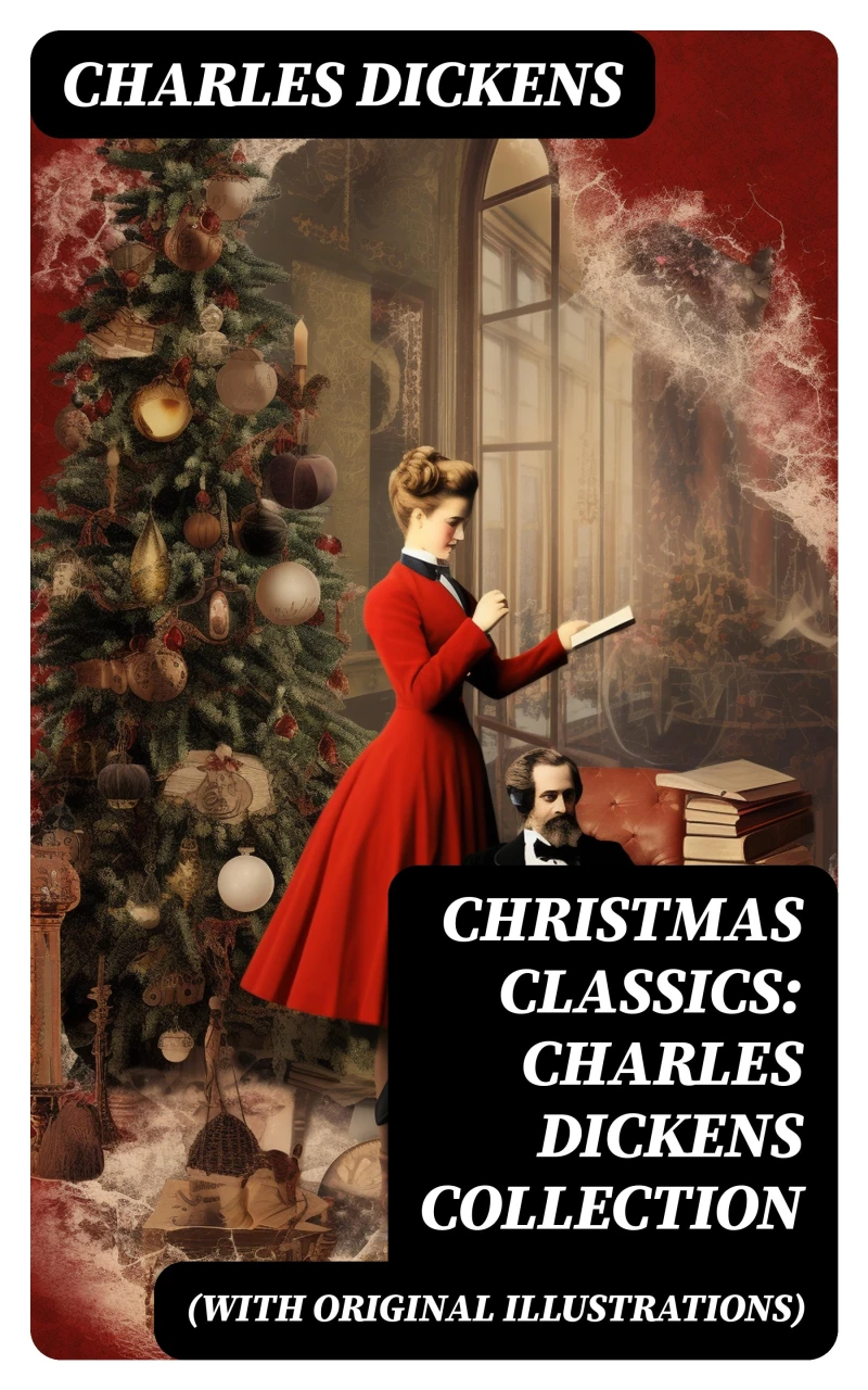 Portada: Christmas Classics: Charles Dickens Collection (With Original Illustrations)