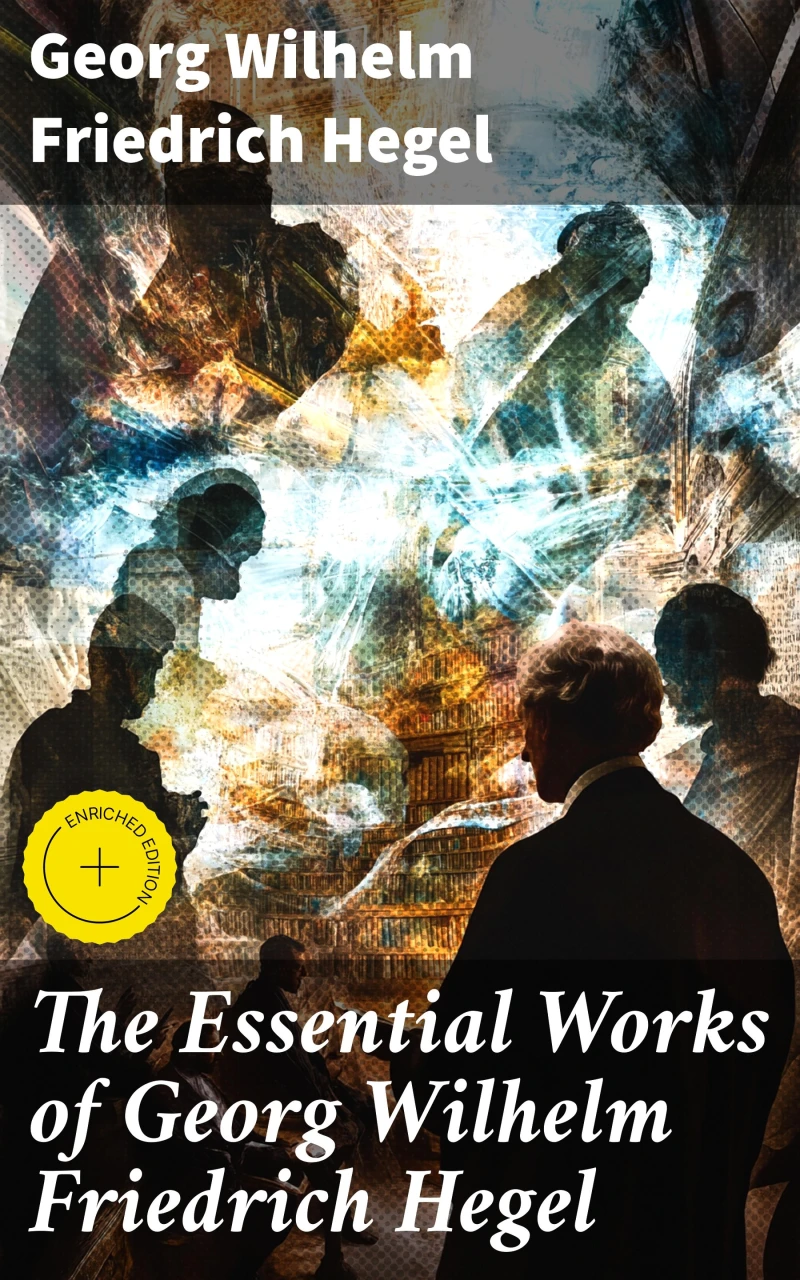 Portada: The Essential Works of Georg Wilhelm Friedrich Hegel