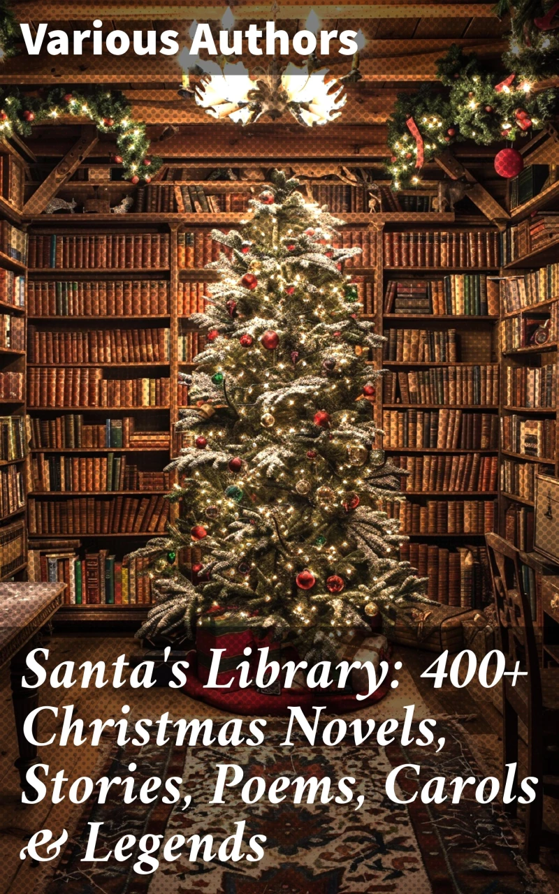 Portada: Santa's Library: 400+ Christmas Novels, Stories, Poems, Carols & Legends