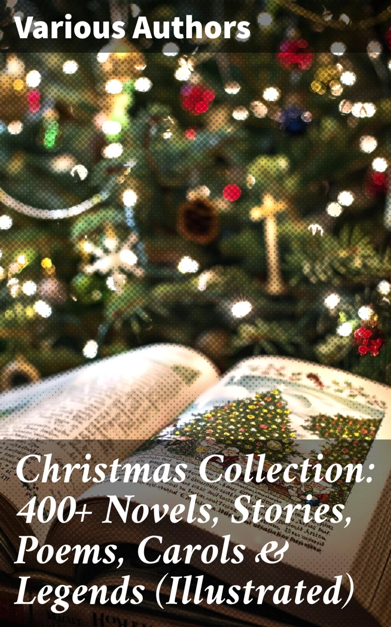 Portada: Christmas Collection: 400+ Novels, Stories, Poems, Carols & Legends (Illustrated)