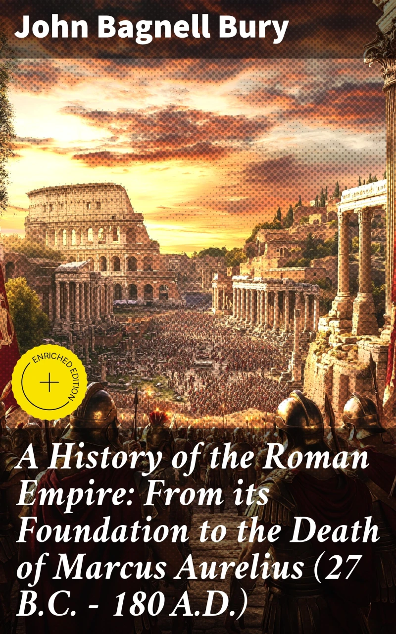 Portada: A History of the Roman Empire: From its Foundation to the Death of Marcus Aurelius (27 B.C. – 180 A.D.)