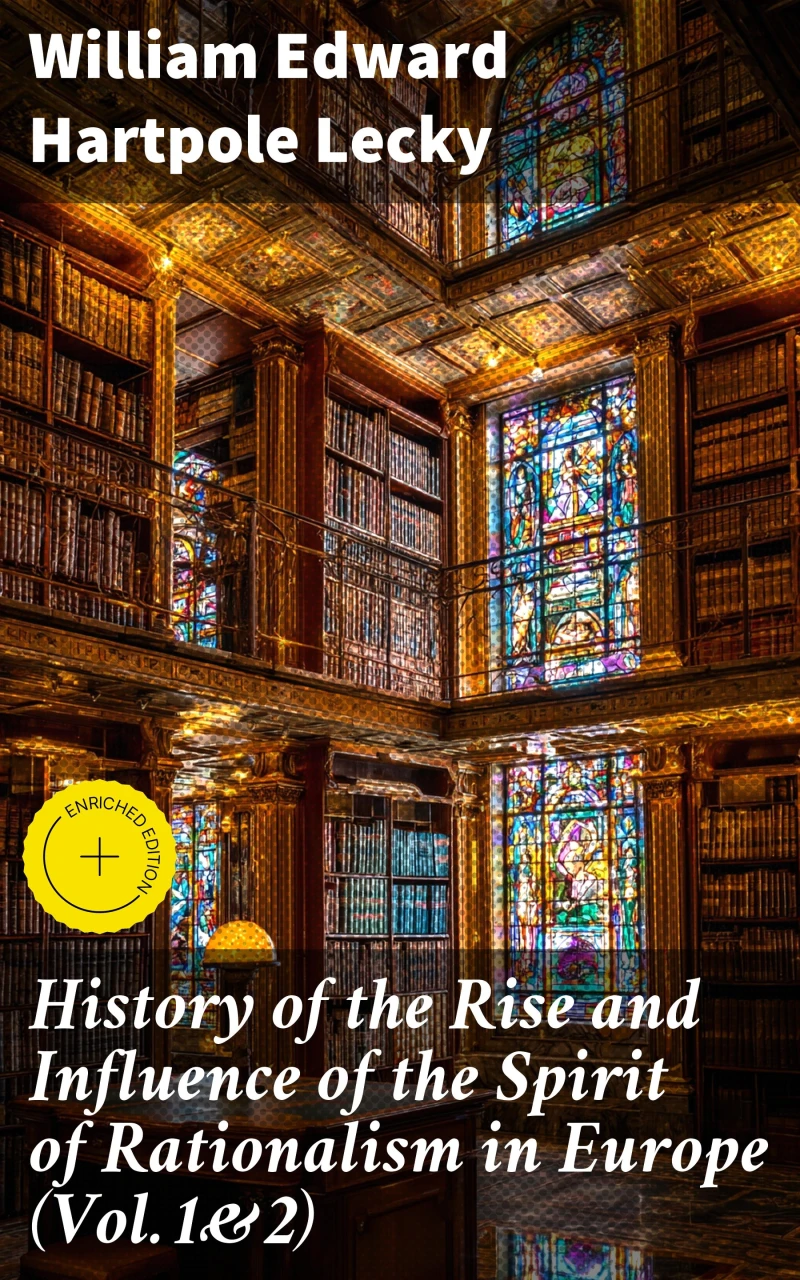 Portada: History of the Rise and Influence of the Spirit of Rationalism in Europe (Vol.1&2)