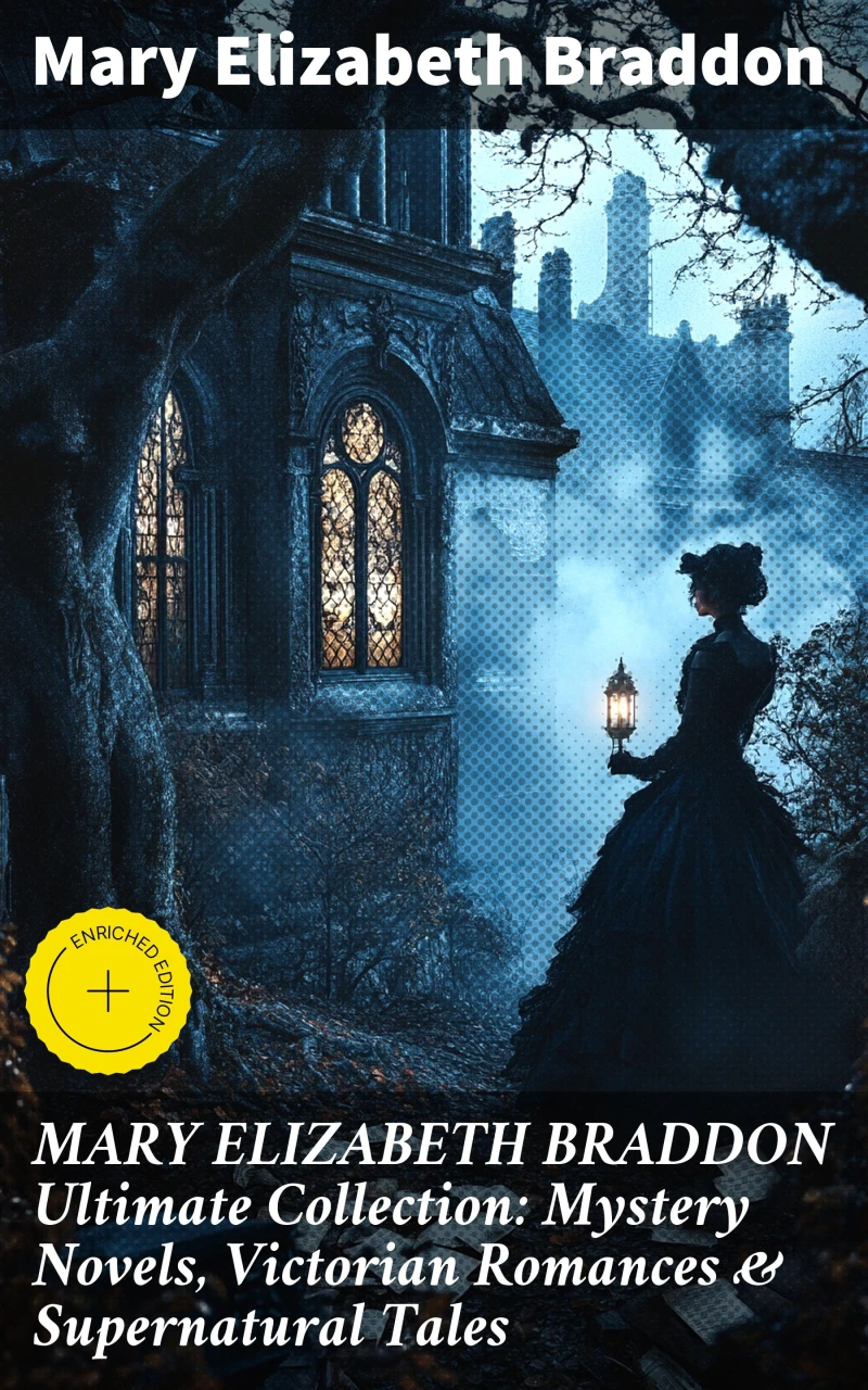 Portada: MARY ELIZABETH BRADDON Ultimate Collection: Mystery Novels, Victorian Romances & Supernatural Tales