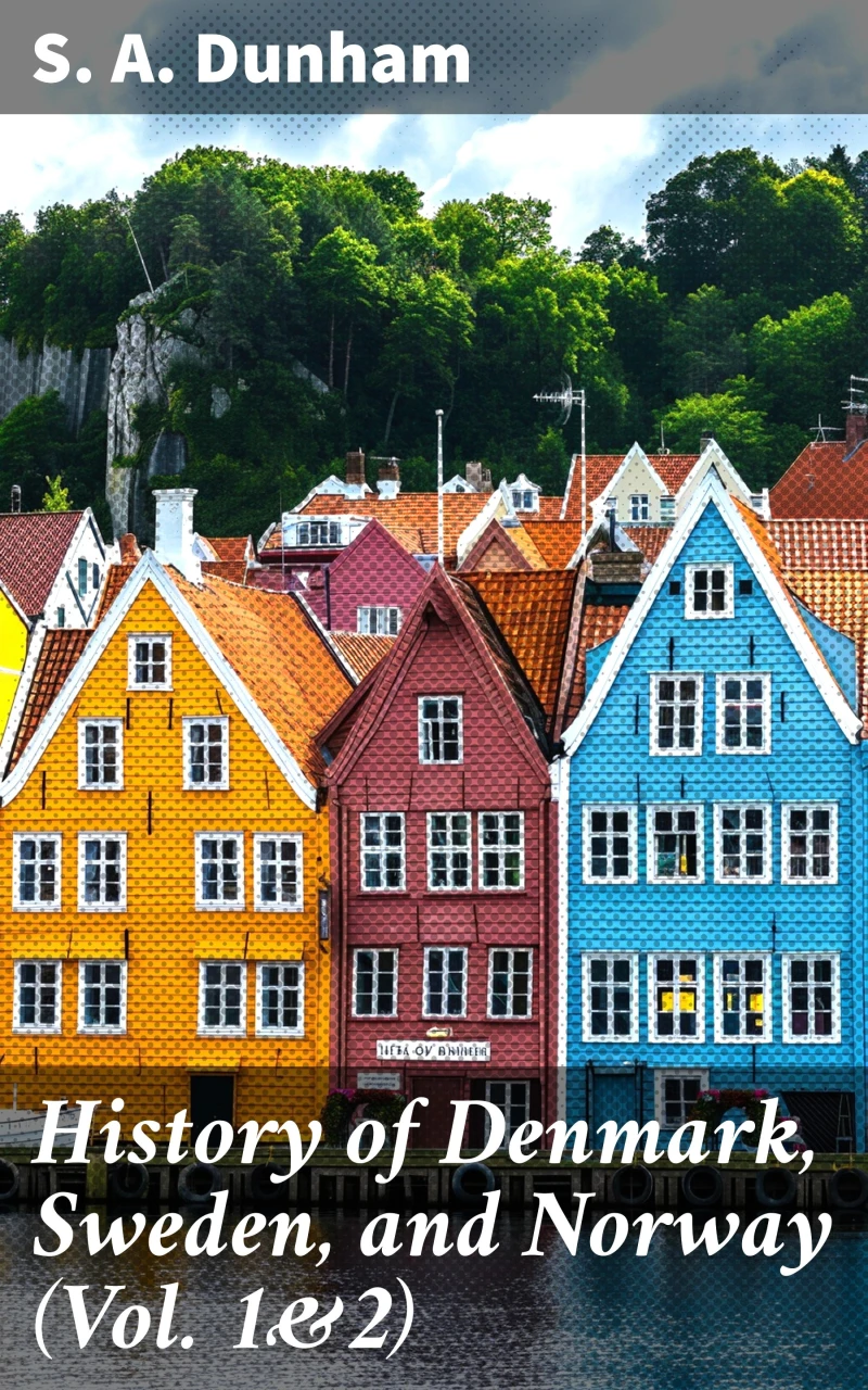 Portada: History of Denmark, Sweden, and Norway (Vol. 1&2)