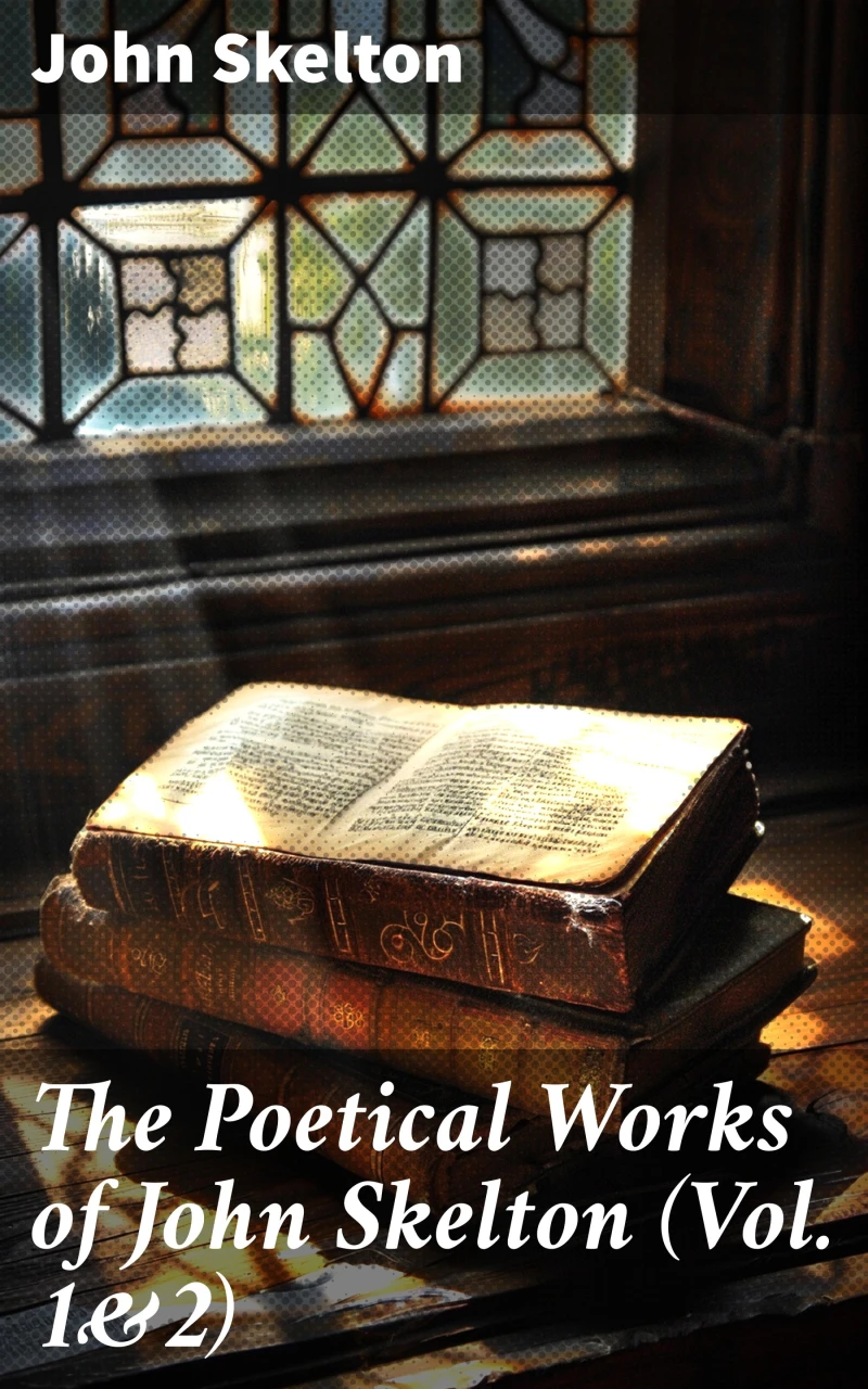 Portada: The Poetical Works of John Skelton (Vol. 1&2)
