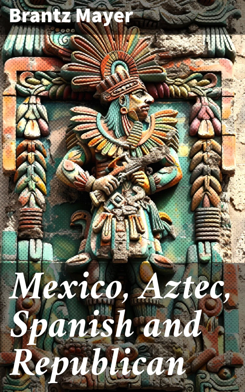 Portada: Mexico, Aztec, Spanish and Republican