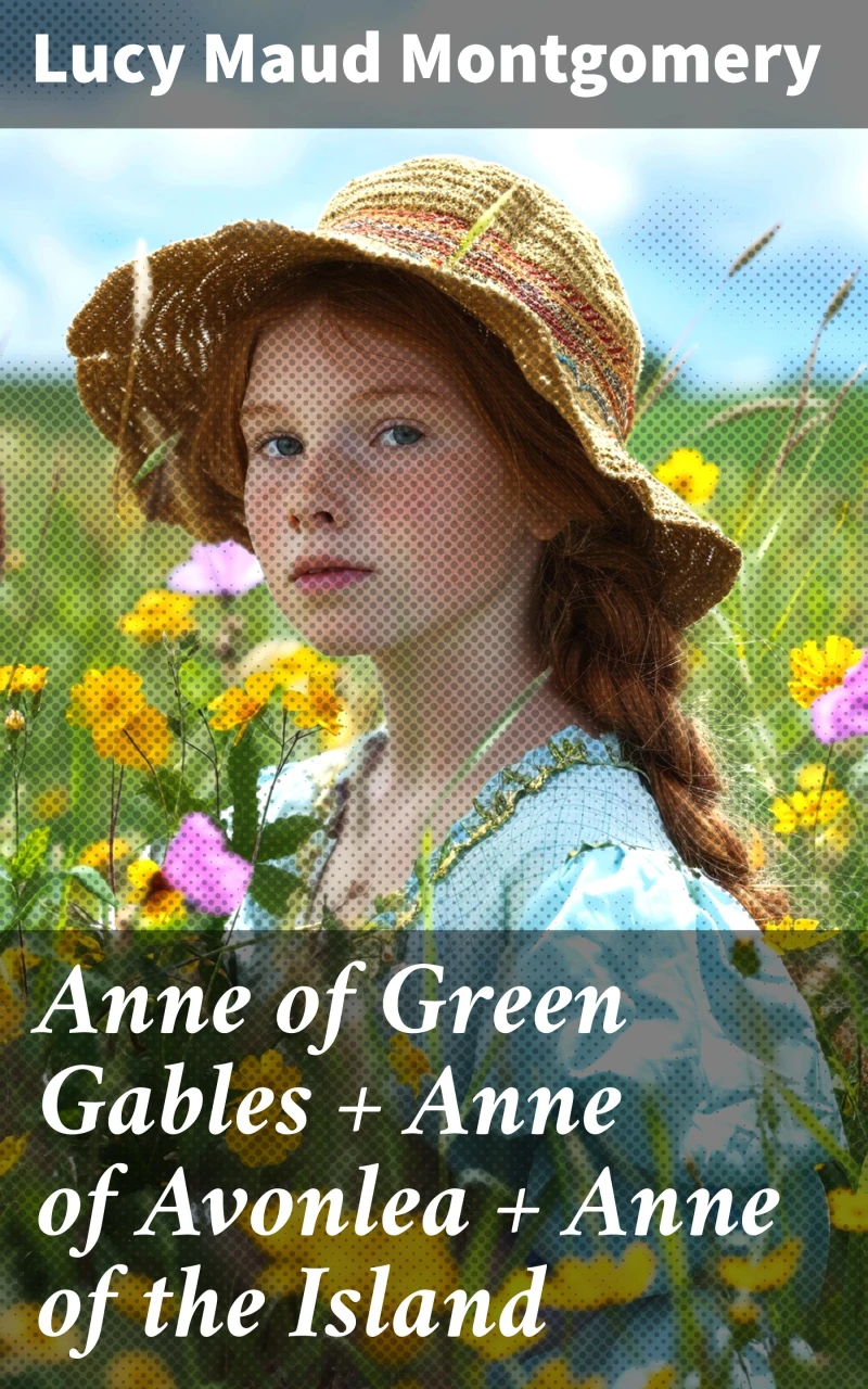 Portada: Anne of Green Gables + Anne of Avonlea + Anne of the Island