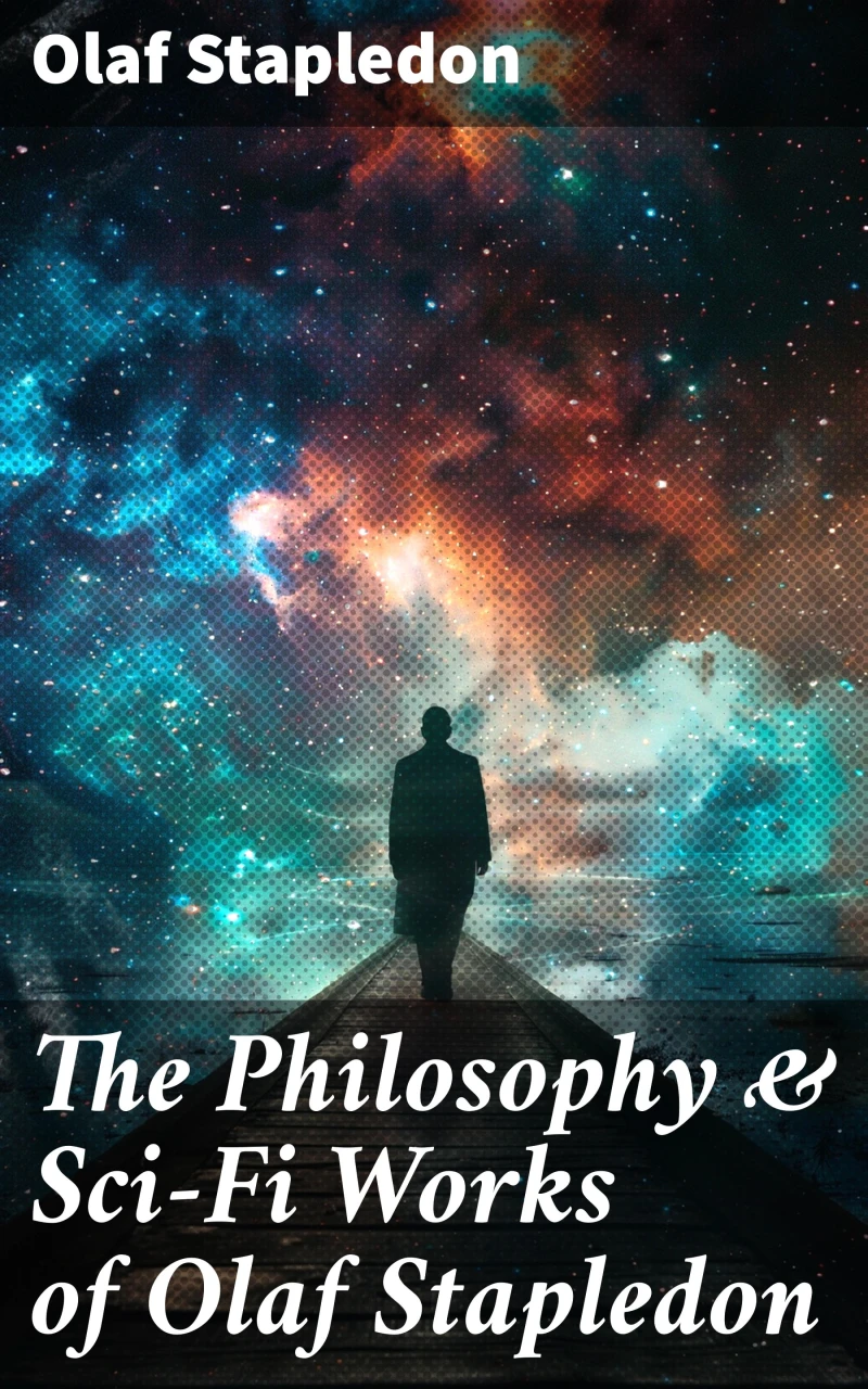 Portada: The Philosophy & Sci-Fi Works of Olaf Stapledon