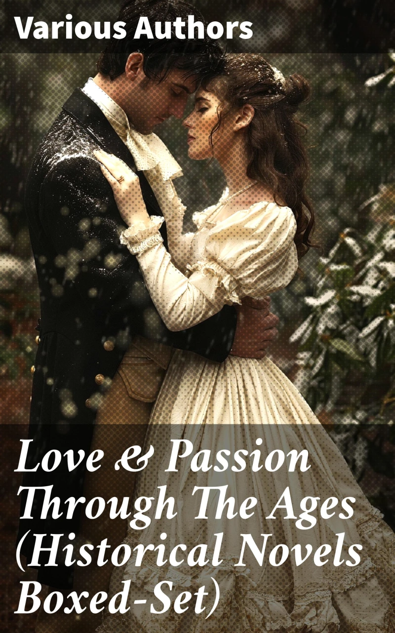 Portada: Love & Passion Through The Ages (Historical Novels Boxed-Set)