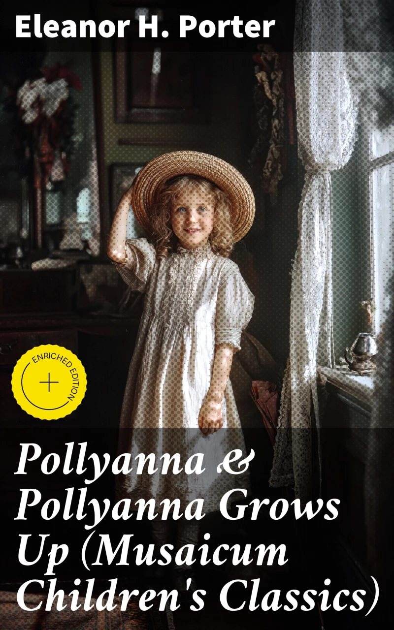 Portada: Pollyanna & Pollyanna Grows Up (Musaicum Children's Classics)