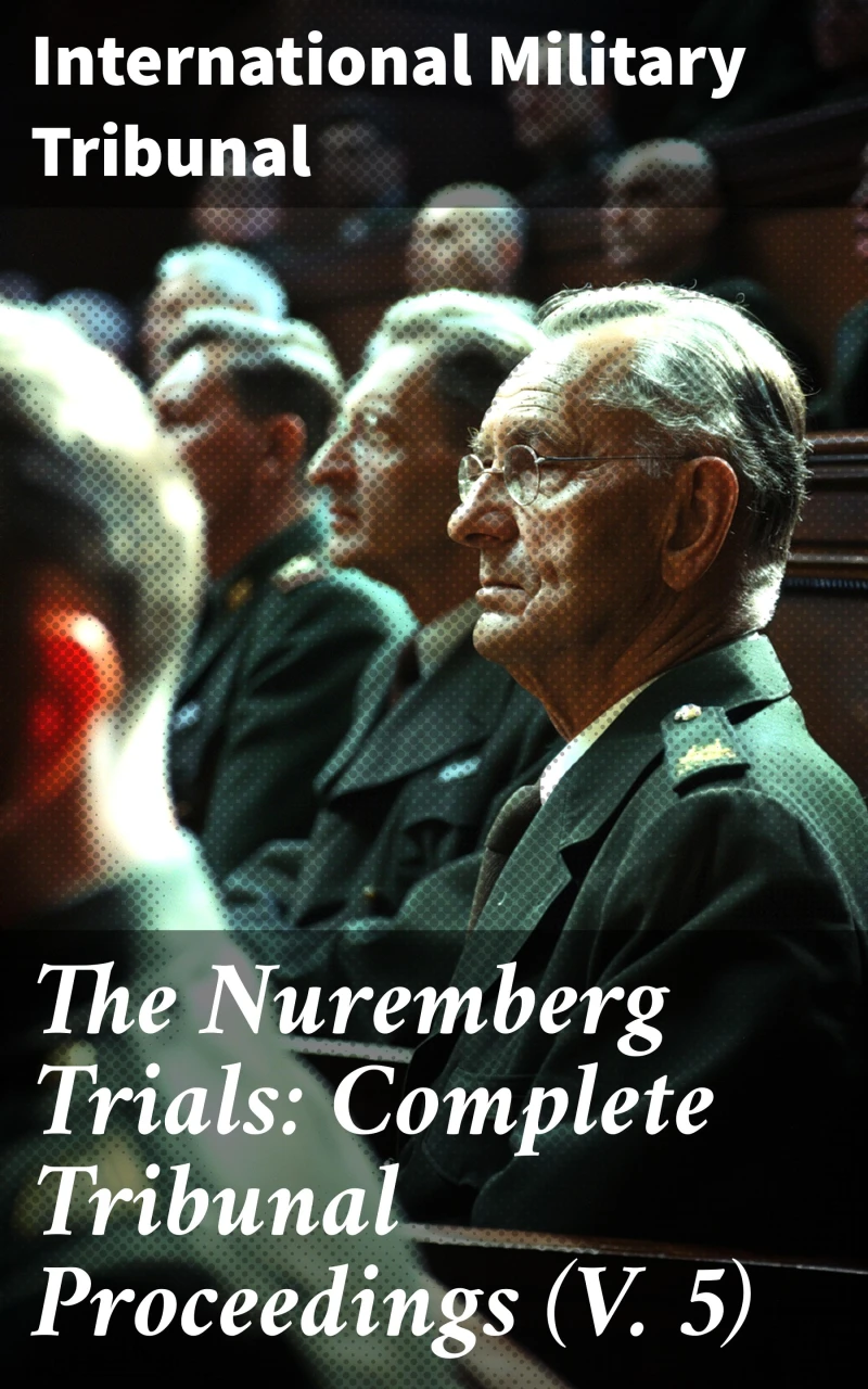 Portada: The Nuremberg Trials: Complete Tribunal Proceedings (V. 5)