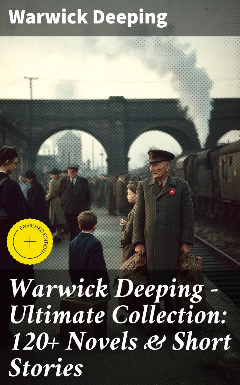 Portada: Warwick Deeping - Ultimate Collection: 120+ Novels & Short Stories