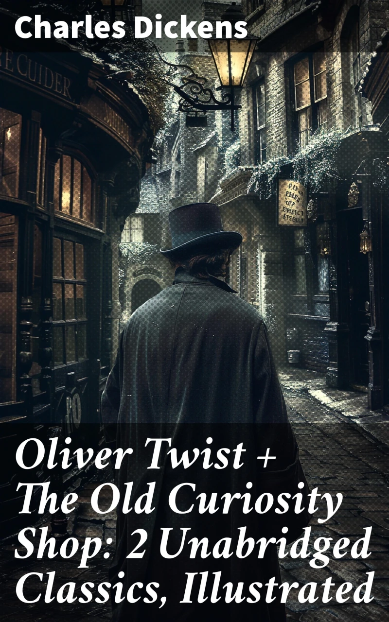Portada: Oliver Twist + The Old Curiosity Shop: 2 Unabridged Classics, Illustrated