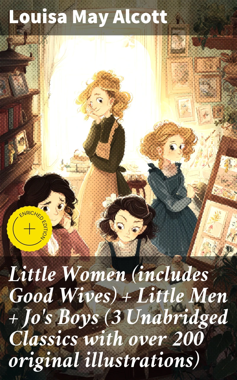 Portada: Little Women (includes Good Wives) + Little Men + Jo's Boys (3 Unabridged Classics with over 200 original illustrations)