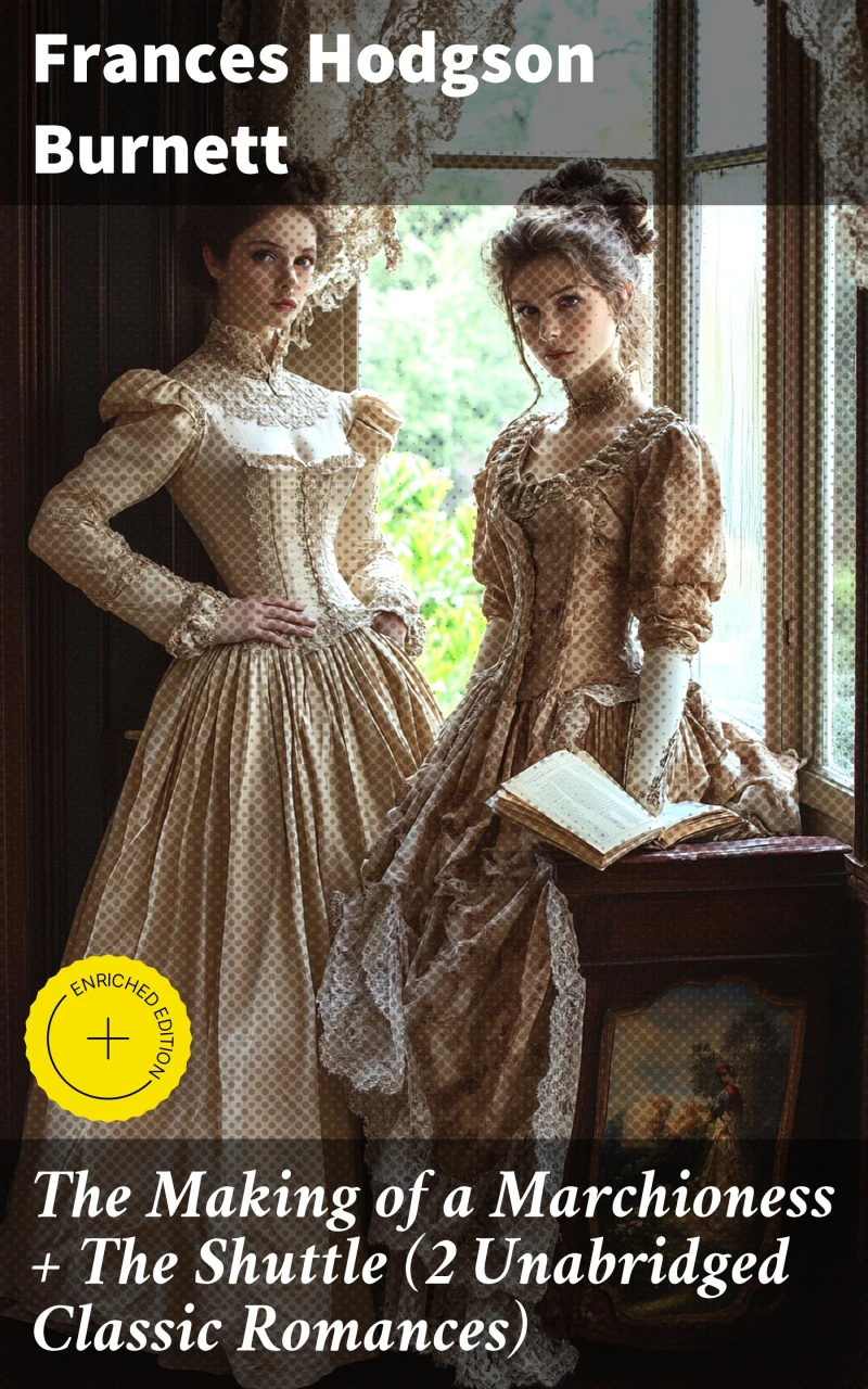 Portada: The Making of a Marchioness + The Shuttle (2 Unabridged Classic Romances)