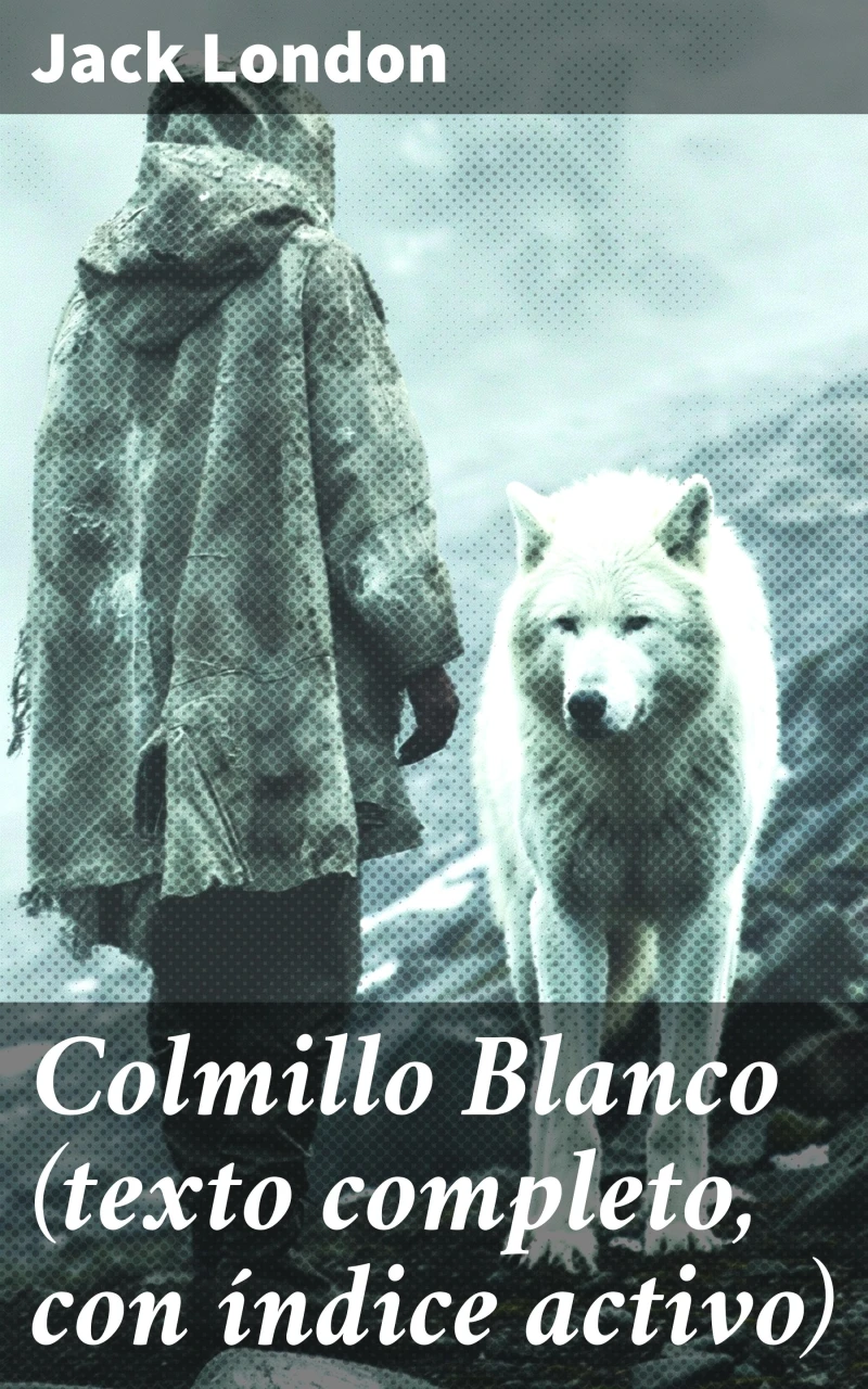 Portada: Colmillo Blanco (texto completo, con índice activo)