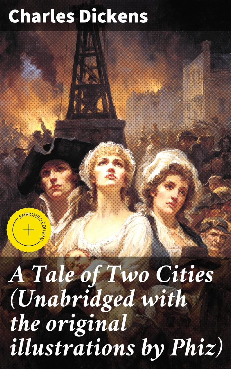Portada: A Tale of Two Cities (Unabridged with the original illustrations by Phiz)