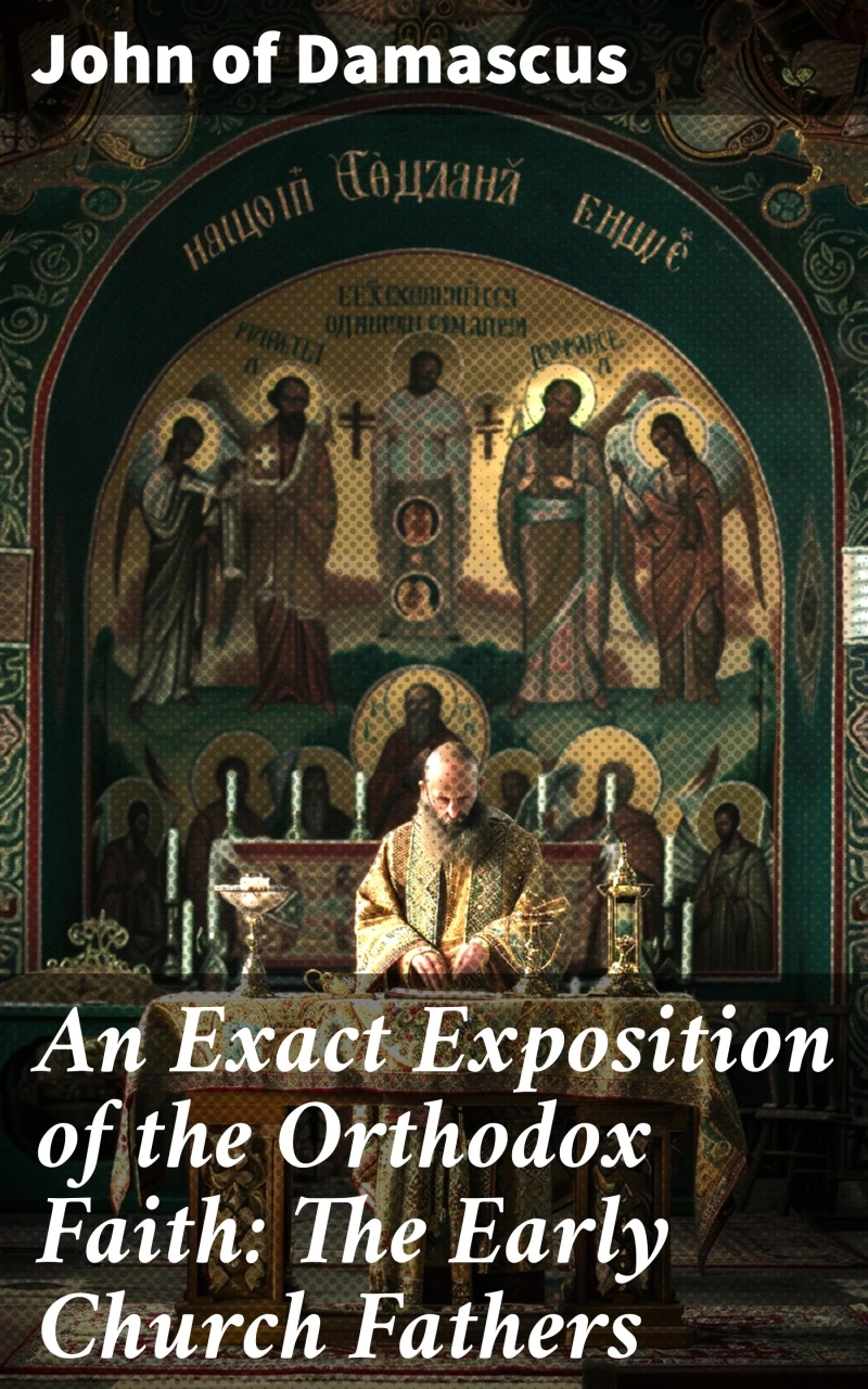 Portada: An Exact Exposition of the Orthodox Faith: The Early Church Fathers