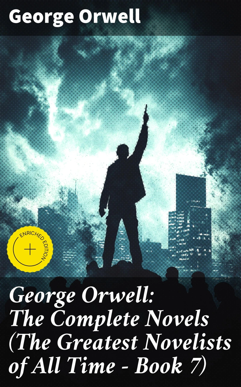 Portada: George Orwell: The Complete Novels (The Greatest Novelists of All Time – Book 7)