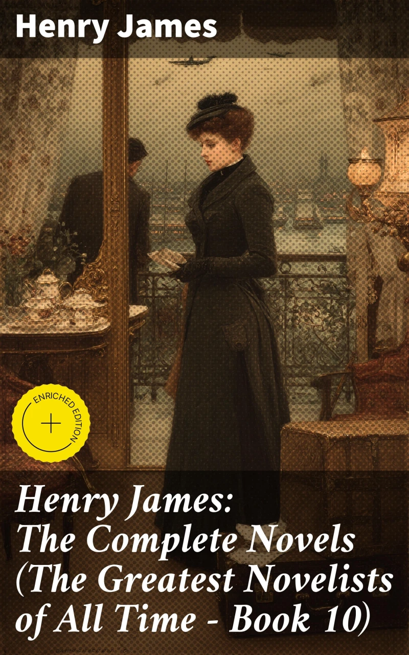 Portada: Henry James: The Complete Novels (The Greatest Novelists of All Time – Book 10)