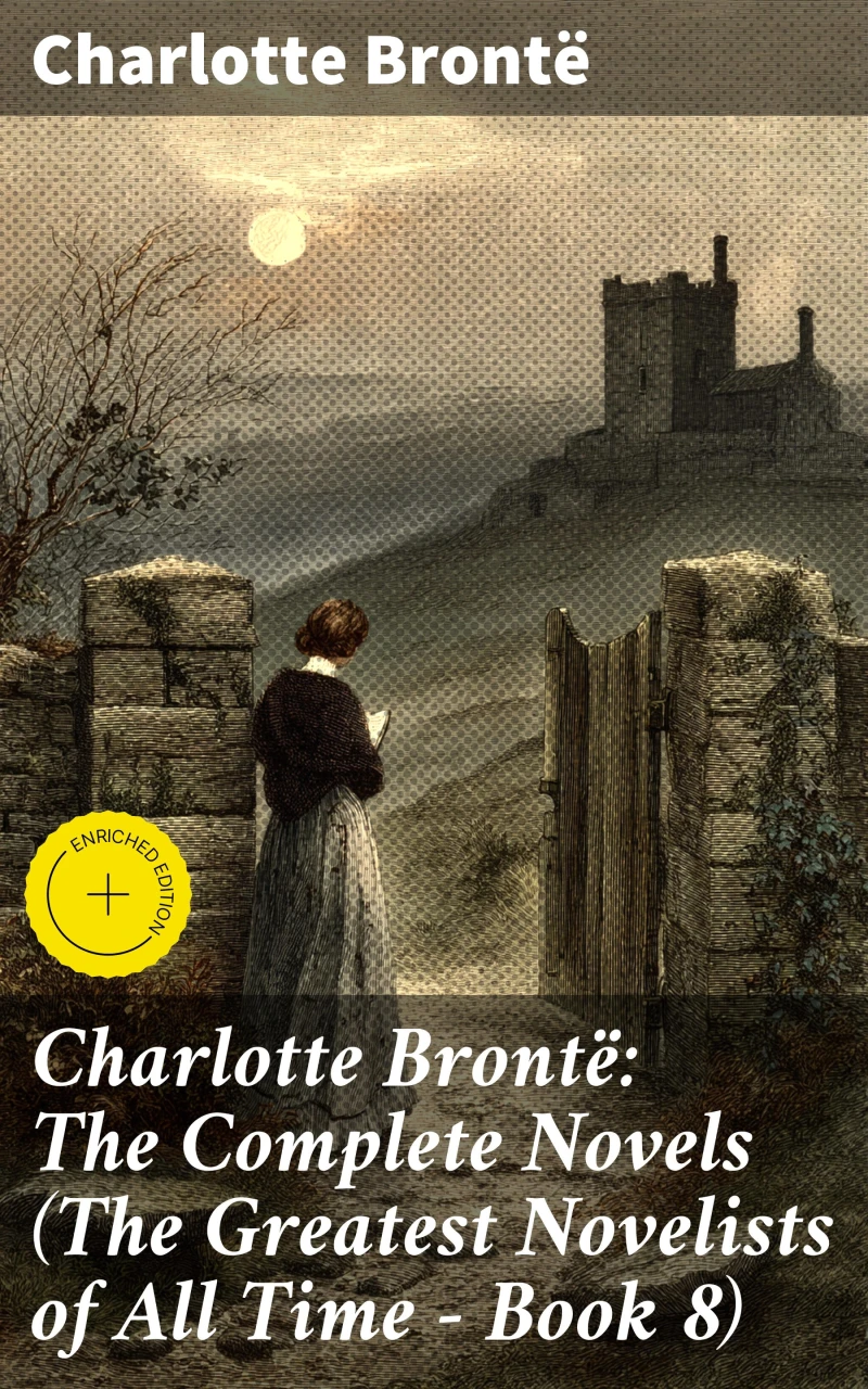 Portada: Charlotte Brontë: The Complete Novels (The Greatest Novelists of All Time – Book 8)
