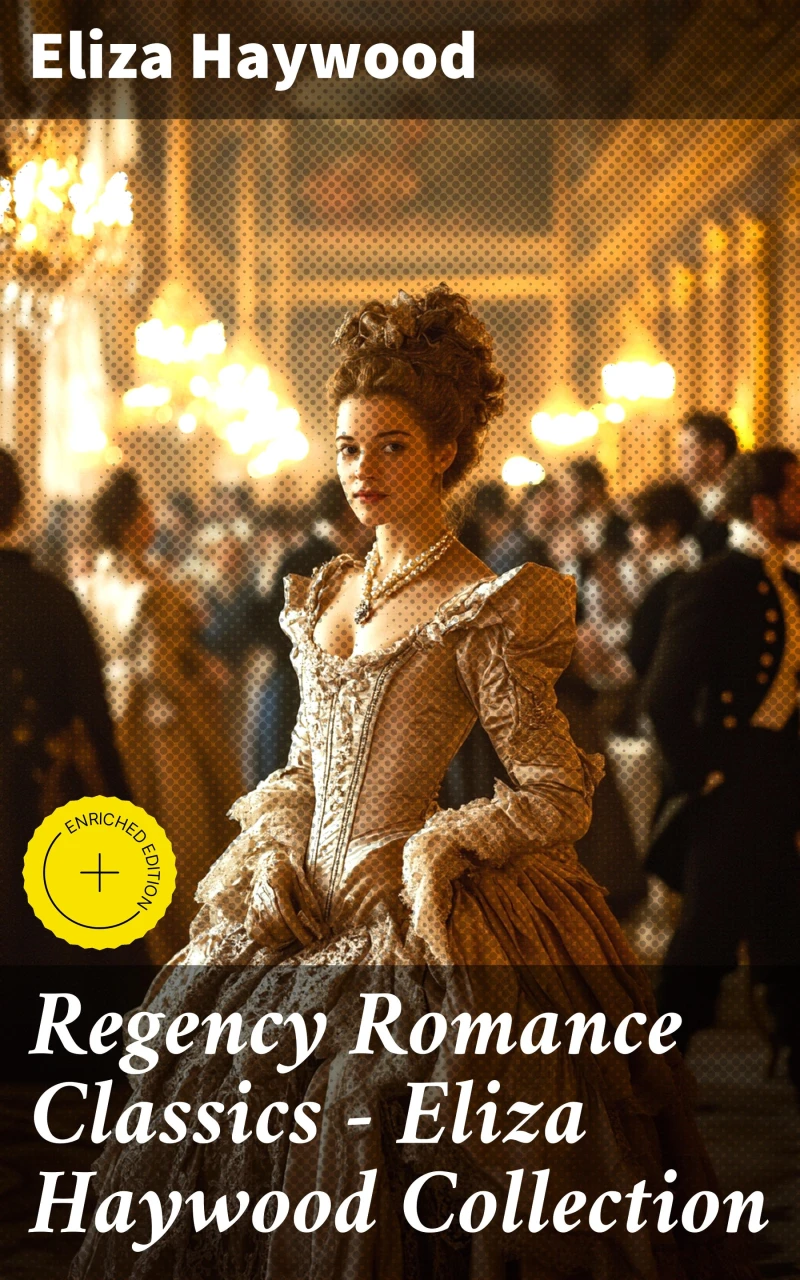Portada: Regency Romance Classics - Eliza Haywood Collection