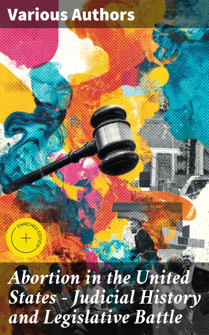 Portada: Abortion in the United States - Judicial History and Legislative Battle