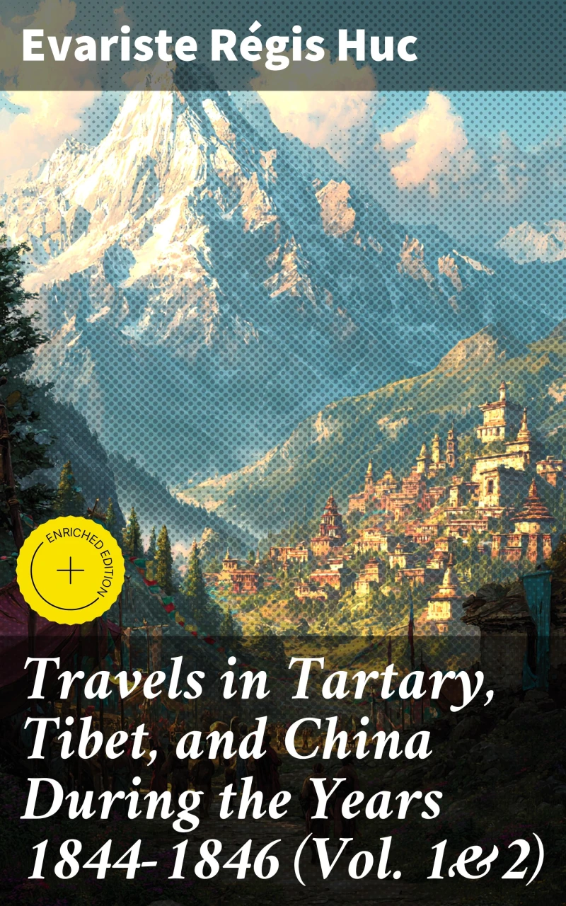 Portada: Travels in Tartary, Tibet, and China During the Years 1844-1846 (Vol. 1&2)